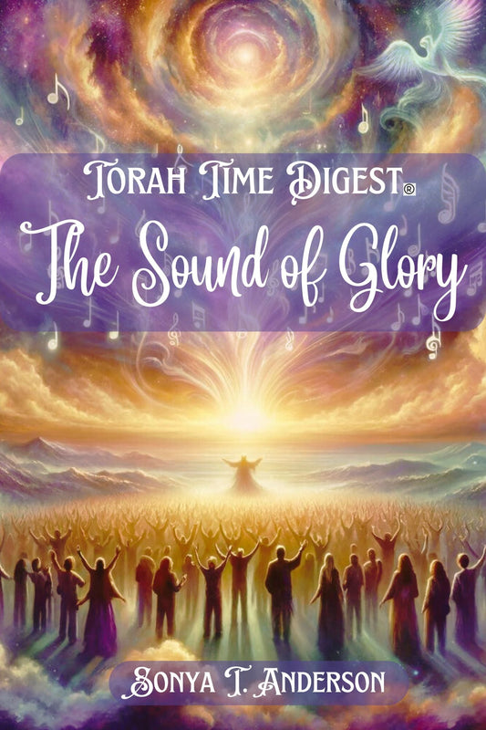 Torah Time Digest: The Sound of Glory